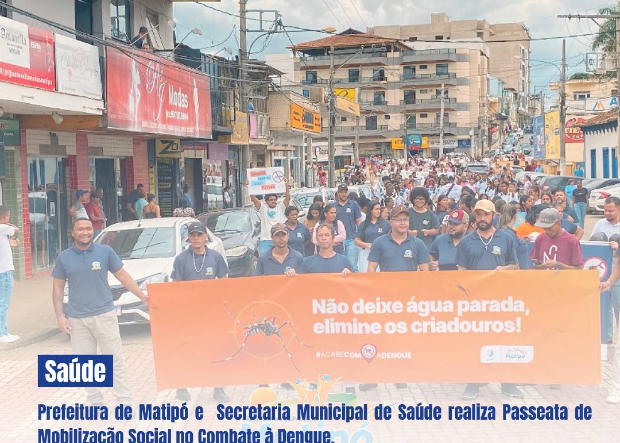 Prefeitura de Matipó realiza Passeata de Mobilização Social no Combate à Dengue.